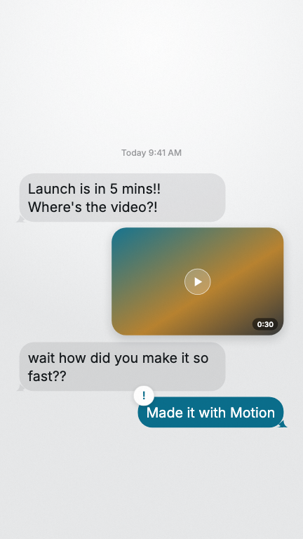 iMessage Share — A light message thread that grows from the bottom, with a video attachment card and a tapback on the last bubble